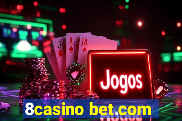 8casino bet.com